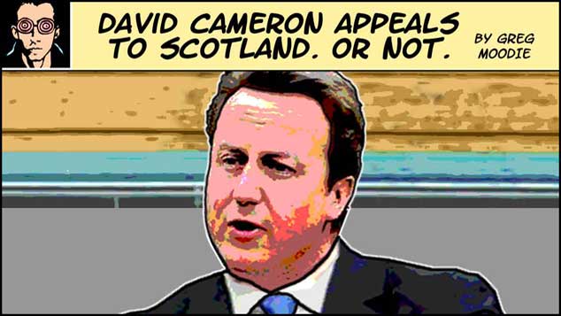 David Cameron Appeals To Scotland. Or Not.