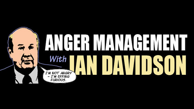 Anger Management With Ian Davidson