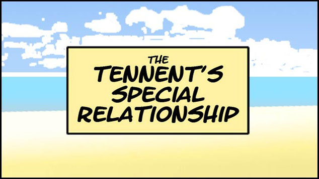 The Tennent’s Special Relationship