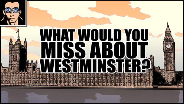 What Would You Miss About Westminster?